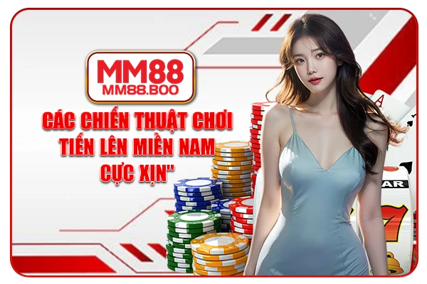 Các chiến thuật chơi Tiến lên miền Nam cực xịn