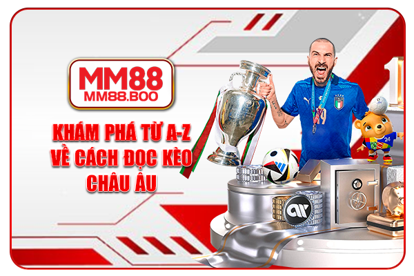 Khám phá từ A-Z về cách đọc kèo châu Âu