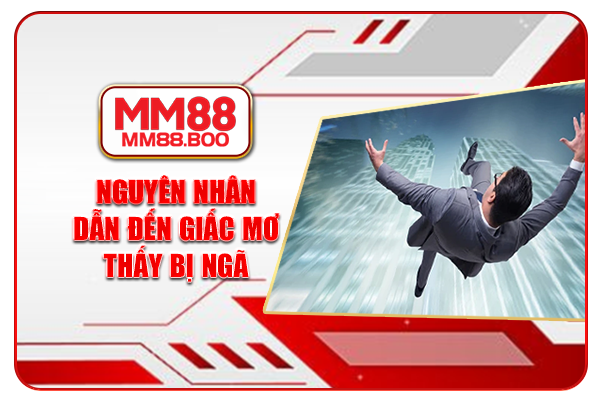 Nguyên nhân dẫn đến giấc mơ thấy bị ngã