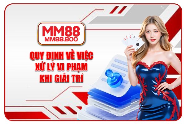 Quy định về việc xử lý vi phạm khi giải trí