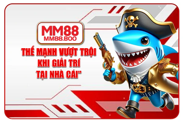 Thế mạnh vượt trội khi giải trí tại nhà cái