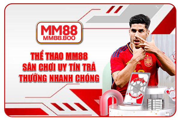 Thể Thao MM88 - Sân Chơi Uy Tín Trả Thưởng Nhanh Chóng