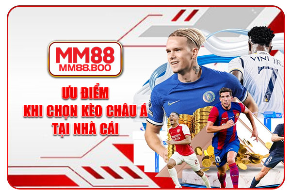 Ưu điểm khi chọn kèo Châu Á tại nhà cái