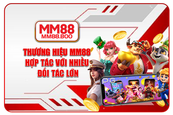 Thương hiệu MM88 hợp tác với nhiều đối tác lớn